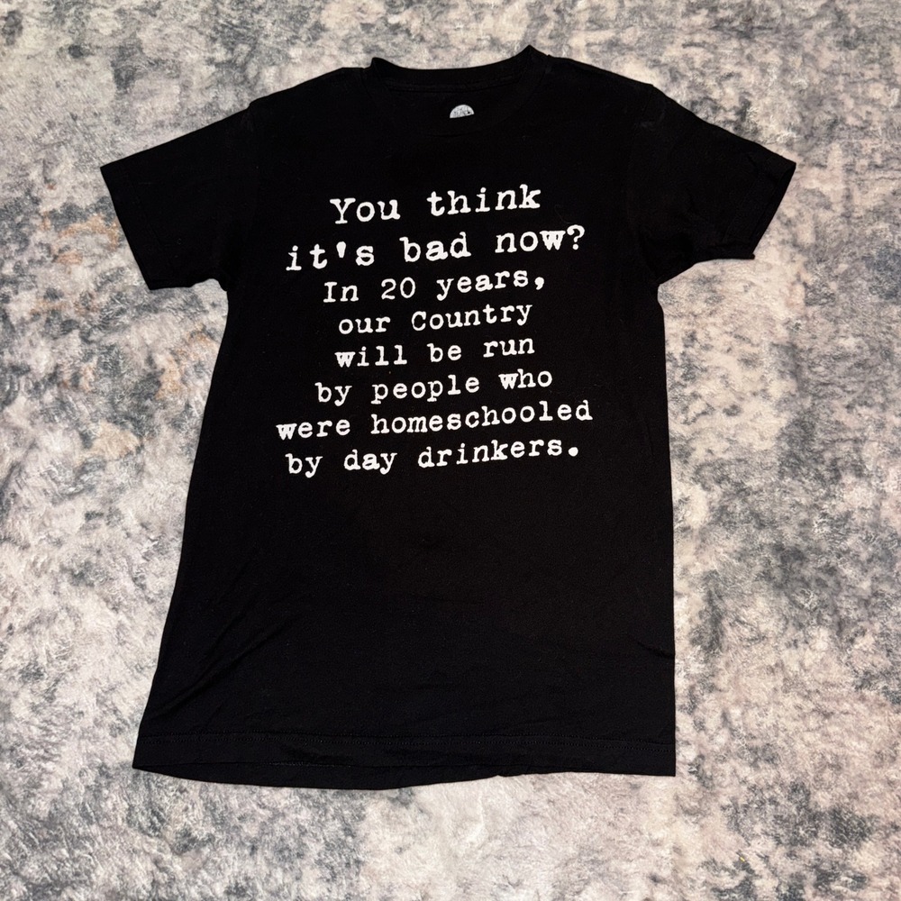 Buc-ee's Graphic T-Shirt Small Black Funny Homeschooled Day Drinkers Quote Tee